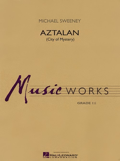 Aztalan (City of Mystery) (Concert Band - Score and Parts)