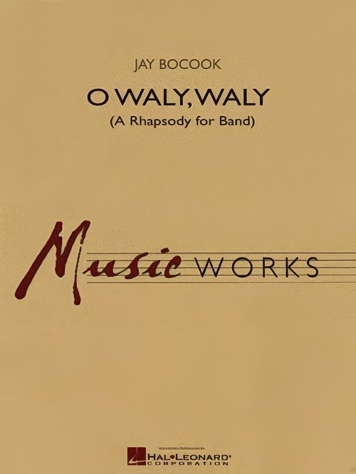 O Waly Waly (A Rhapsody for Band) (Concert Band - Score and Parts)