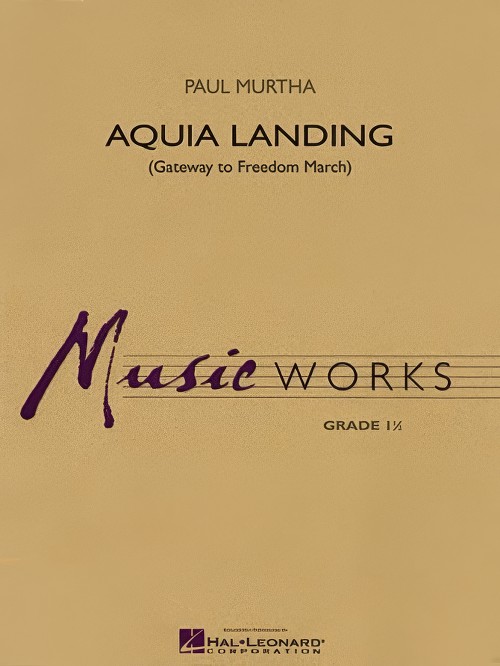 Aquia Landing (Gateway to Freedom March) (Concert Band - Score and Parts)