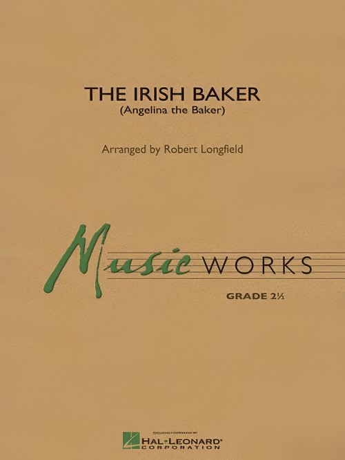 The Irish Baker (Angelina the Baker) (Concert Band - Score and Parts)