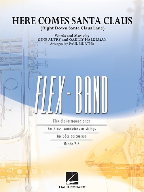 Here Comes Santa Claus (Right Down Santa Claus Lane) (Flexible Ensemble - Score and Parts)