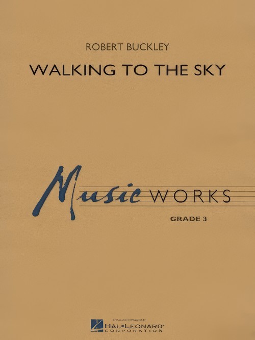 Walking to the Sky (Concert Band - Score and Parts)