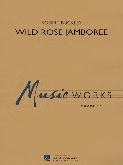 Wild Rose Jamboree (Concert Band - Score and Parts)