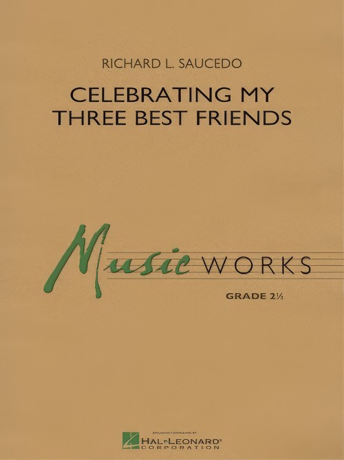 Celebrating My Three Best Friends (Concert Band - Score and Parts)