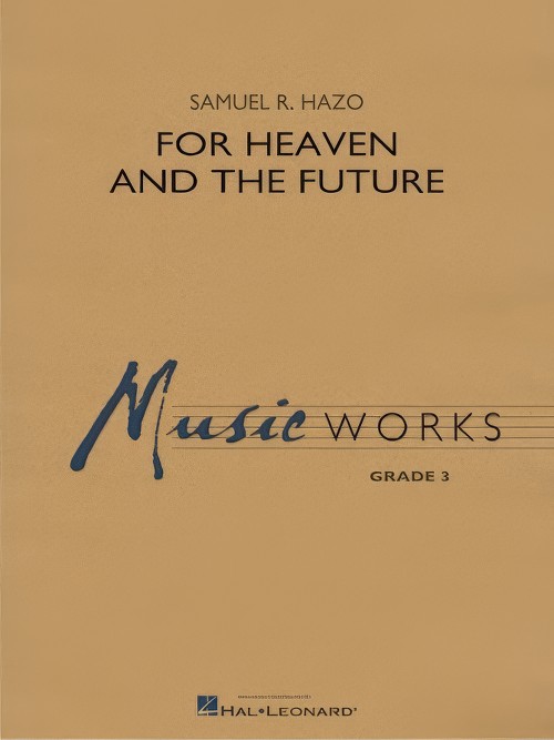 For Heaven and the Future (Concert Band - Score and Parts)