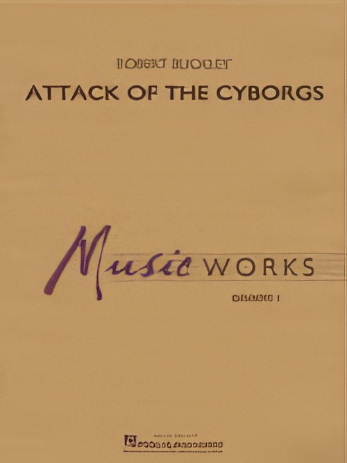 Attack of the Cyborgs (MusicWorks Concert Band - Score and Parts)