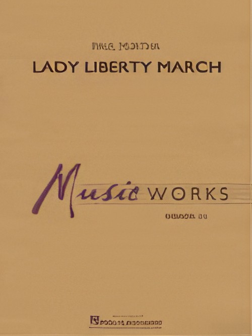 Lady Liberty March (MusicWorks Concert Band - Score and Parts)