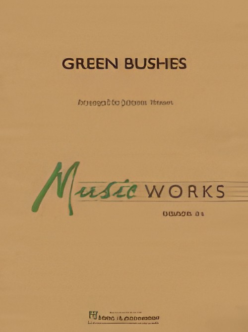 Green Bushes (MusicWorks Concert Band - Score and Parts)