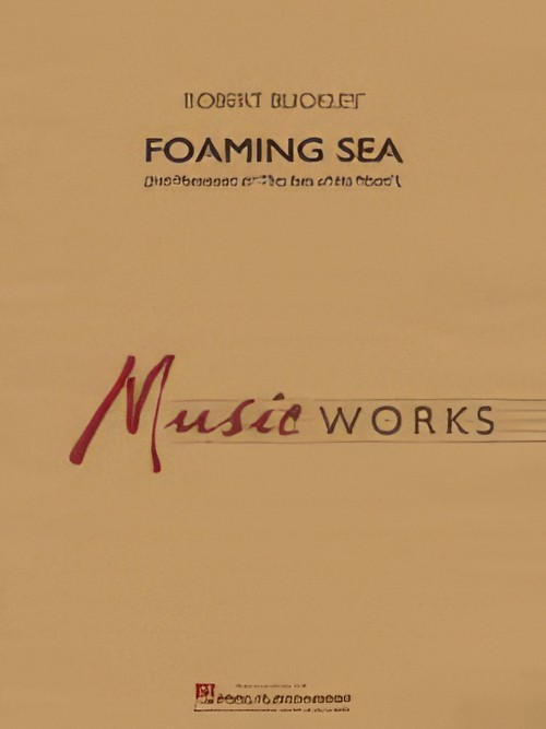 Foaming Sea (Concert Band - Score and Parts)