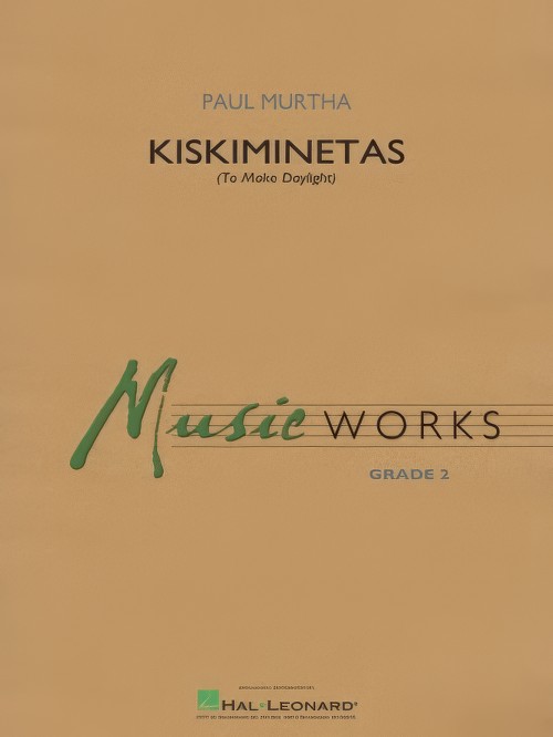 Kiskiminetas (To Make Daylight) (Concert Band - Score and Parts)