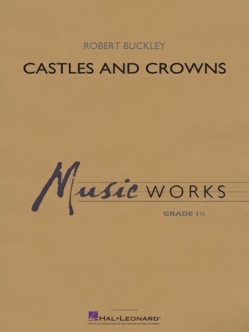 Castles and Crowns (Concert Band - Score and Parts)