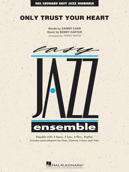 Only Trust Your Heart (Jazz Ensemble - Score and Parts)