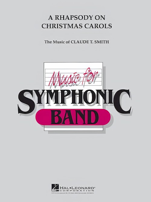 A Rhapsody on Christmas Carols (Concert Band - Score and Parts)