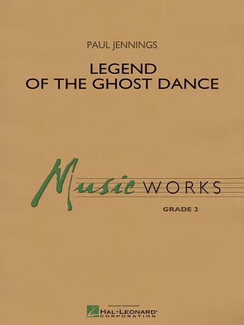 Legend of the Ghost Dance (Concert Band - Score and Parts)