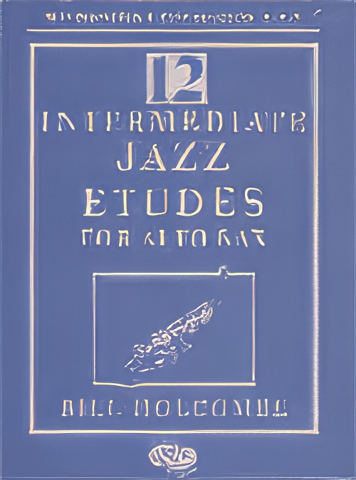 12 INTERMEDIATE JAZZ ETUDES FOR ALTO SAX (Book)