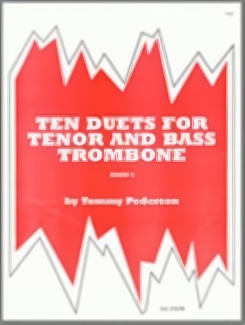 TEN DUETS FOR TENOR AND BASS TROMBONE