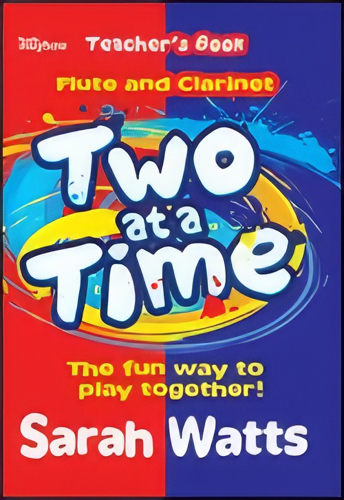 TWO AT A TIME (Flute and Clarinet Teacher's Book)