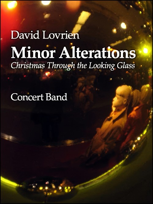 Minor Alterations (Christmas Through the Looking Glass) (Concert Band - Score and Parts)