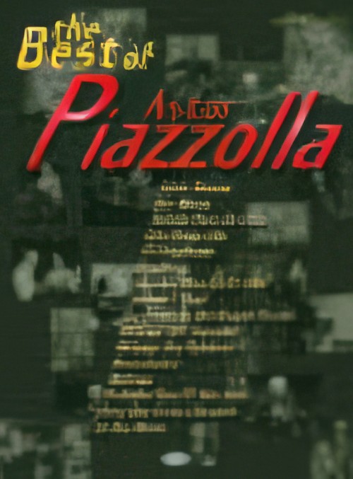 ASTOR PIAZZOLLA, The Best of (Piano Vocal)