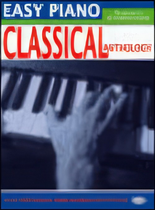 CLASSICAL ANTHOLOGY (Easy Piano)