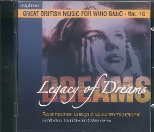 LEGACY OF DREAMS (Royal Northern College of Music Wind Orchestra) (CD)