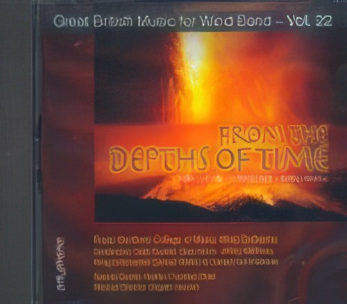 FROM THE DEPTHS OF TIME (Royal Northern College of Music Wind Orchestra) (Wind Band CD)