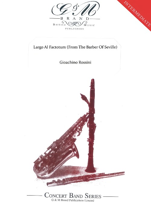 Largo Al Factotum (From The Barber Of Seville) (Concert Band - Score and Parts)