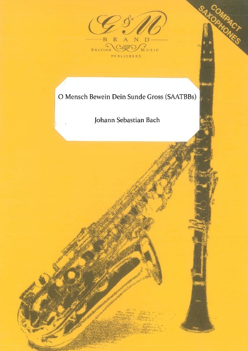 O Mensch Bewein Dein Sunde Gross (Saxophone Quartet)