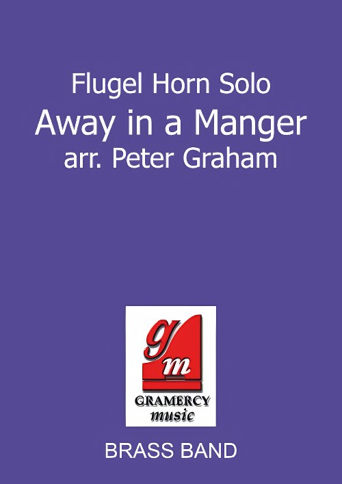 Away in a Manger (Flugel Horn Solo with Brass Band - Score and Parts)