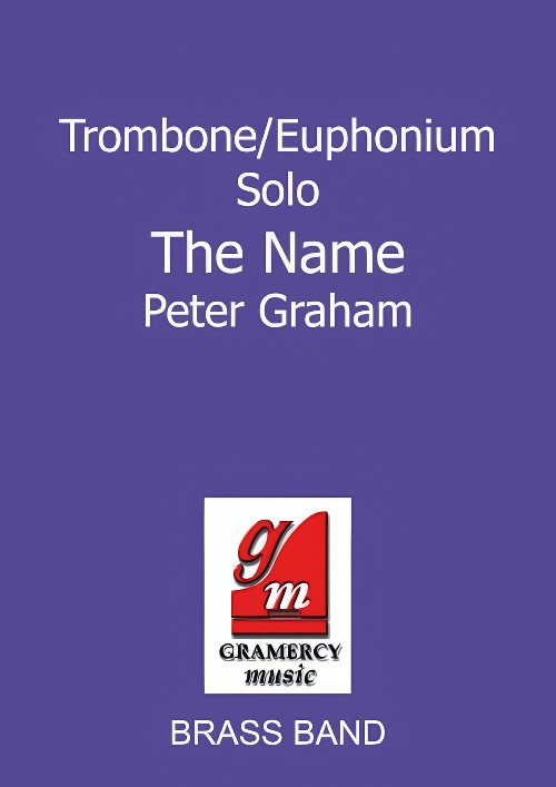 The Name (Trombone or Euphonium Solo with Brass Band - Score and Parts)