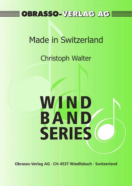 Made in Switzerland (Wind Band - Score and Parts)