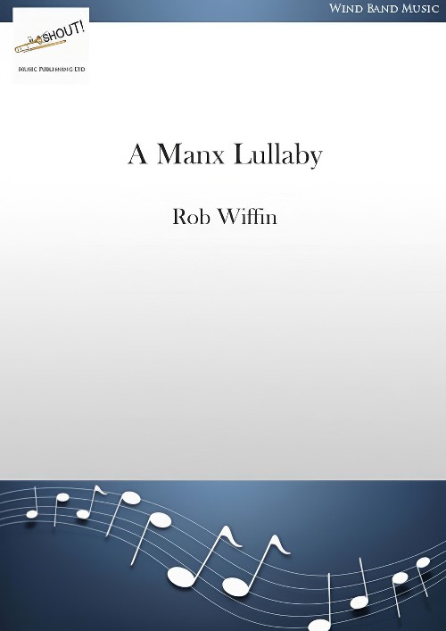 A Manx Lullaby (Concert Band - Score and Parts)