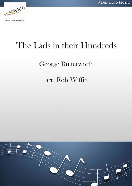 The Lads in their Hundreds (Concert Band - Score and Parts)