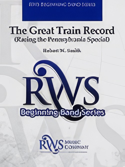 The Great Train Record (Racing The Pennsylvania Special) (Concert Band - Score and Parts)