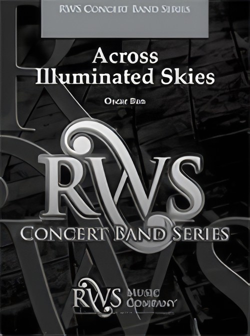 Across Illuminated Skies (Concert Band - Score and Parts)