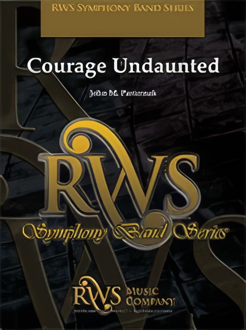 Courage Undaunted (Concert Band - Score and Parts)