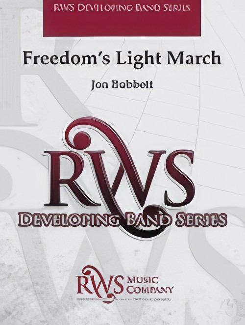 Freedom’s Light March (Concert Band - Score and Parts)