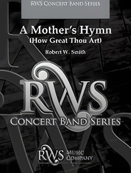 A Mother’s Hymn (How Great Thou Art) (Concert Band - Score and Parts)