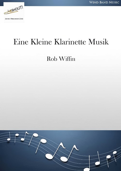 Eine Kleine Klarinette Musik (Clarinet Solo with Concert Band - Score and Parts)