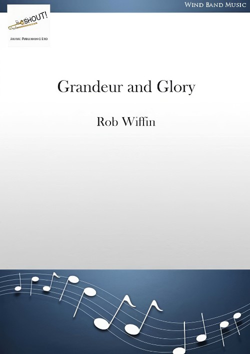 Grandeur and Glory (Concert Band - Score and Parts)