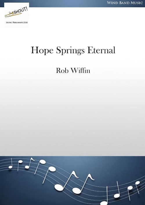 Hope Springs Eternal (Concert Band - Score and Parts)