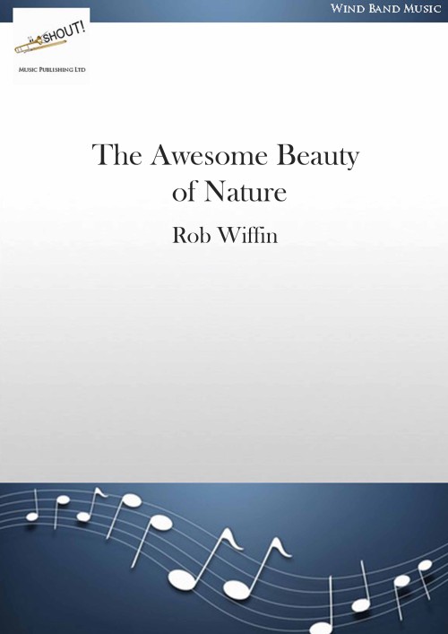 The Awesome Beauty of Nature (Concert Band - Score and Parts)