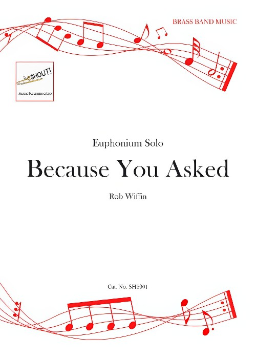 Because You Asked (Euphonium Solo with Brass Band - Score and Parts)