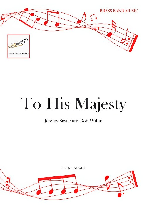 To His Majesty (Brass Band - Score and Parts)