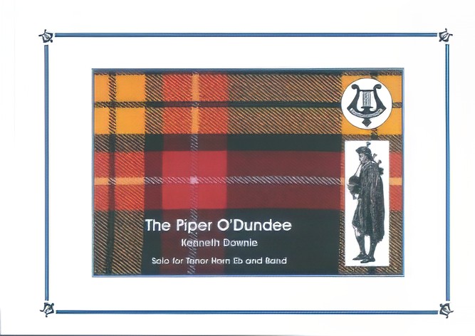 Piper Of Dundee - Tenor Horn Solo (Brass Band - Score and Parts)