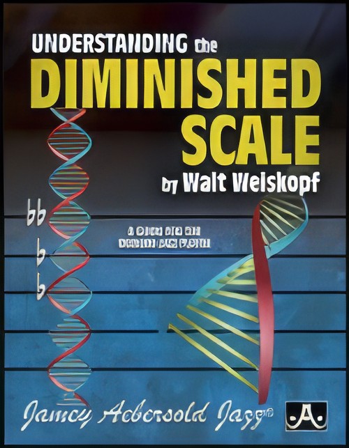 UNDERSTANDING THE DIMINISHED SCALE: a Guide for the Modern Player