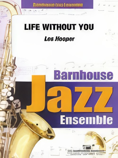 Life Without You (Jazz Ensemble - Score and Parts)