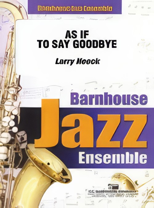 As if to Say Goodbye (Jazz Ensemble - Score and Parts)