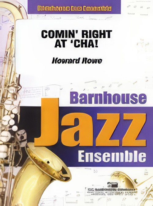 Comin' Right at 'Cha! (Jazz Ensemble - Score and Parts)