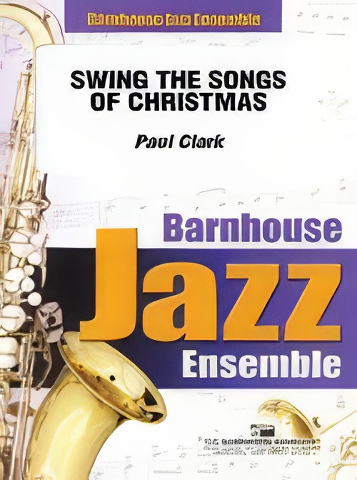 Swing the Songs of Christmas (Jazz Ensemble - Score and Parts)